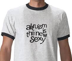 altruism is the new sexy